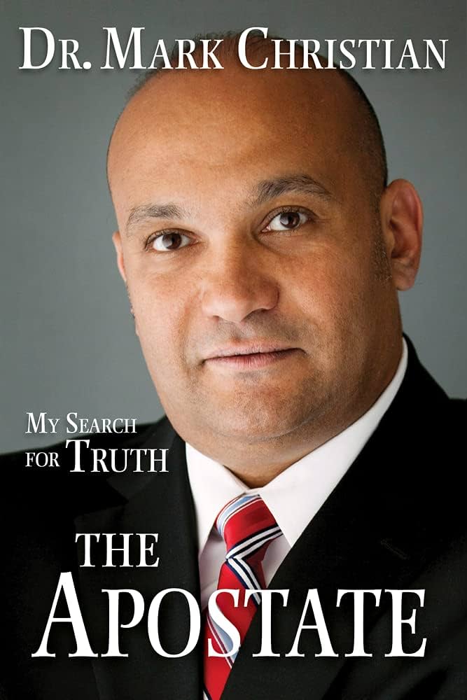 The Apostate: My Search for Truth by Dr. Mark Christian